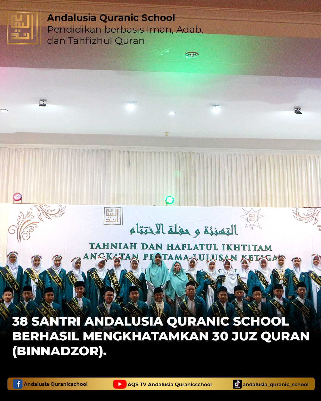 38 santri Andalusia Quranic School berhasil mengkhatamkan 30 juz quran (binnadzor).